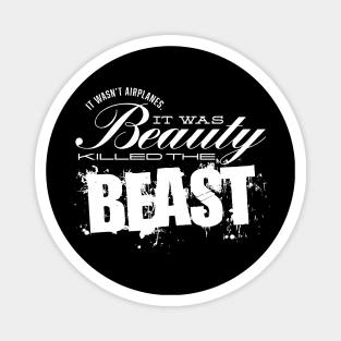 It Was Beauty Killed the Beast Magnet